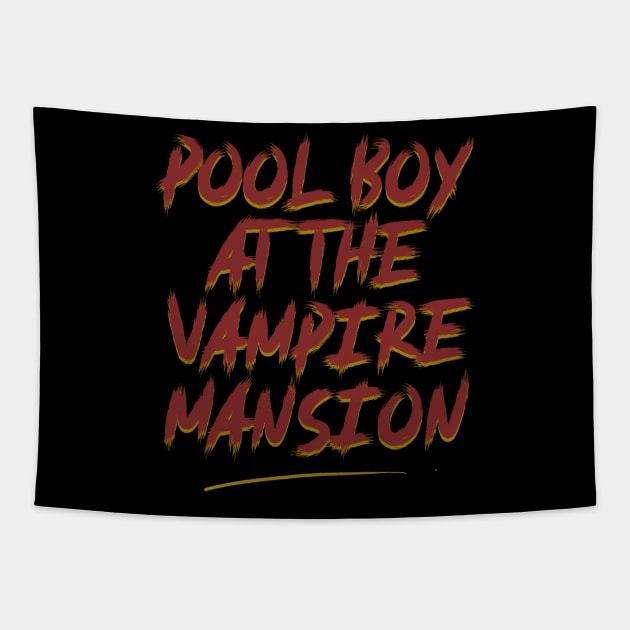 Pool Boy At The Vampire Mansion Tapestry by whosfabrice