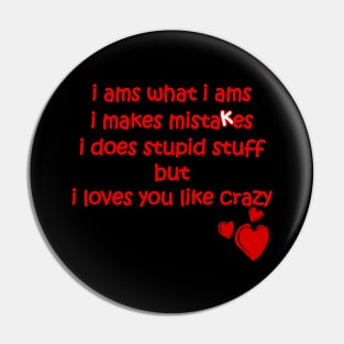 i loves you like crazy apology Pin