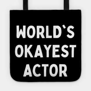Worlds okayest actor Tote