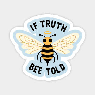 Bee Told Magnet