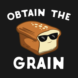 Obrain The Grain T-Shirt