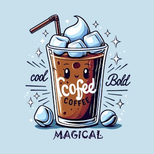 Iced Coffee: Cool Bold Magical T-Shirt