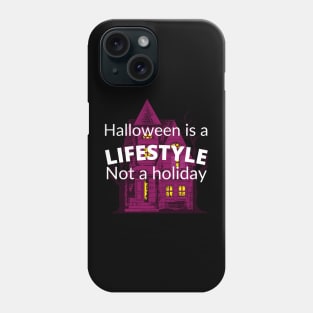 Halloween is a lifestyle Phone Case