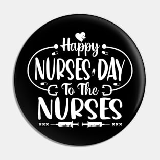 Happy Nurses Day To The Nurse Show Your Appreciation with This T-Shirt Nursing Squad Appreciation The Perfect Gift for Your Favorite Nurse Pin