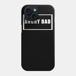 Angry Dad. Phone Case