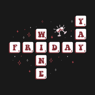 Scrabble Friday Wine Yay Funny Wine And Scrabble Lover T-Shirt