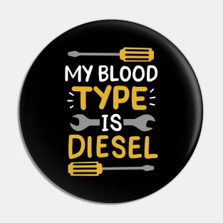 My Blood Type Is Diesel Pin