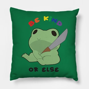 Be Kind or Else Frog Pillow