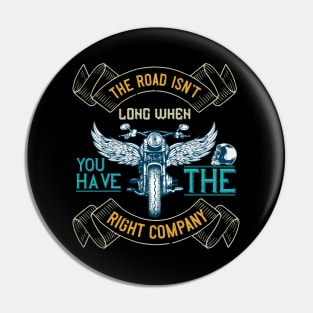 The road isn’t long when you have the right company Pin
