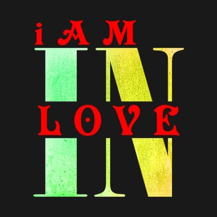 I am in love T-Shirt