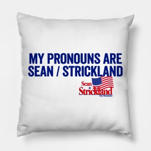 My Pronouns Are Sean Strickland Pillow