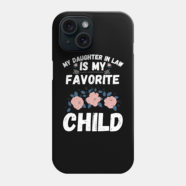 My Daughter In Law Is My Favorite Child Phone Case by vintage-corner