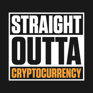 Straight Outta Cryptocurrency Crypto Obsessed Pun T-Shirt