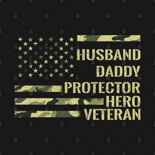 Husband Daddy Protector Hero Veteran Funny Father's Day Gift by HammerSonic