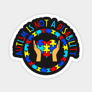 Autism its Not a Disability, Autism Awareness Day Magnet