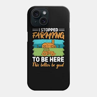 I Stopped Farming Phone Case