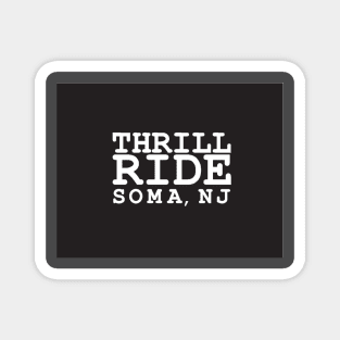 Thrill Ride SOMA NJ Magnet