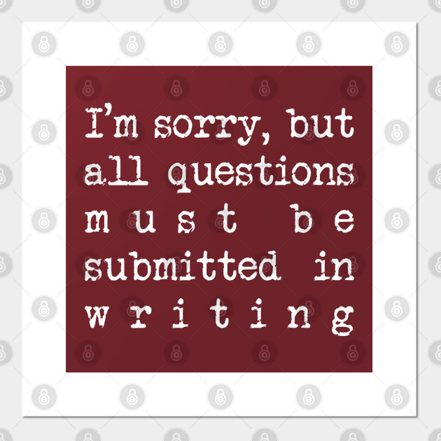 I M Sorry But All Questions Must Be Submitted In Writing Willy Wonka And The Chocolate Factory Posters And Art Prints Teepublic