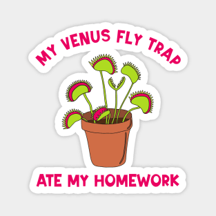 My Venus Fly Trap Ate My Homework Magnet