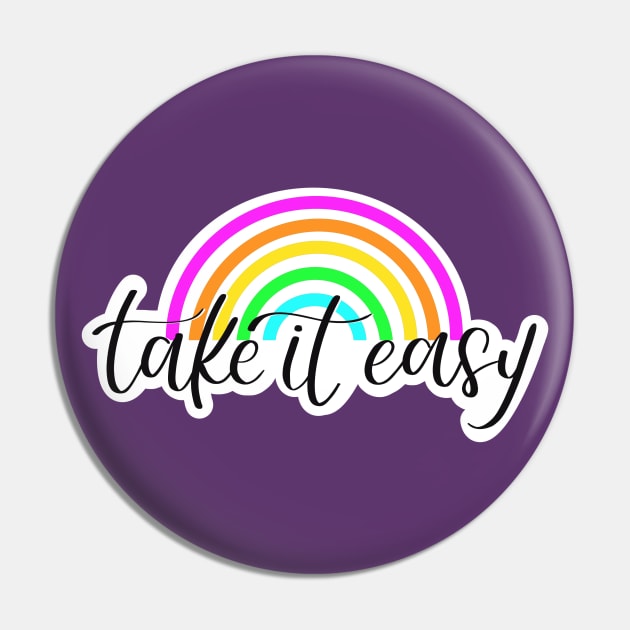 Take It Easy Rainbow Pin by LetteringByKaren