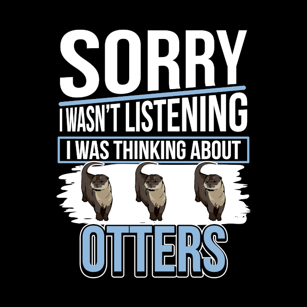 Sea Otter Sorry I Was Thinking About Otters by TheTeeBee