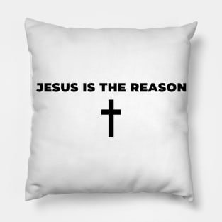Jesus Is The Reason | Christian Pillow