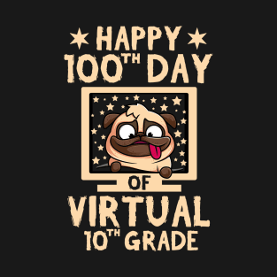 Happy 100th Day Of Virtual 10th Grade School 100 Days Teacher T-Shirt