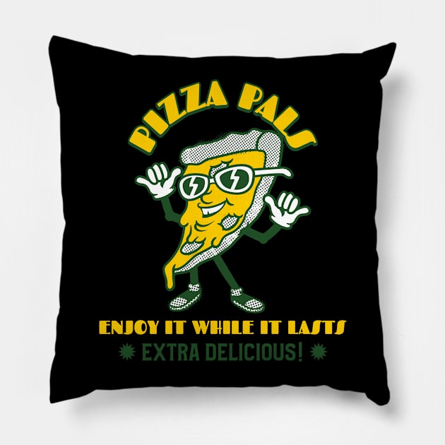 Pizza Pals Enjoy It While It Lasts. Extra Delicious! Pillow by soondoock