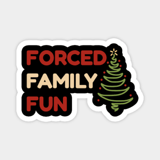 Forced Family Fun Magnet