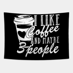 I Like Coffee And Maybe 3 People Tapestry