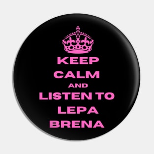 Keep calm & listen to Lepa Brena Pin