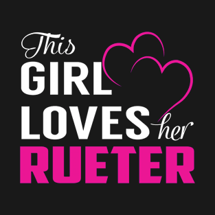 This Girl Loves Her RUETER T-Shirt