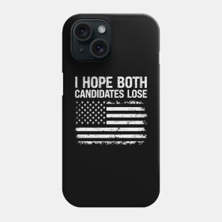 I hope both candidates lose Phone Case