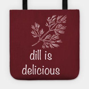 Dill is Delicious Tote