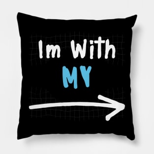 Im With MY! Pillow