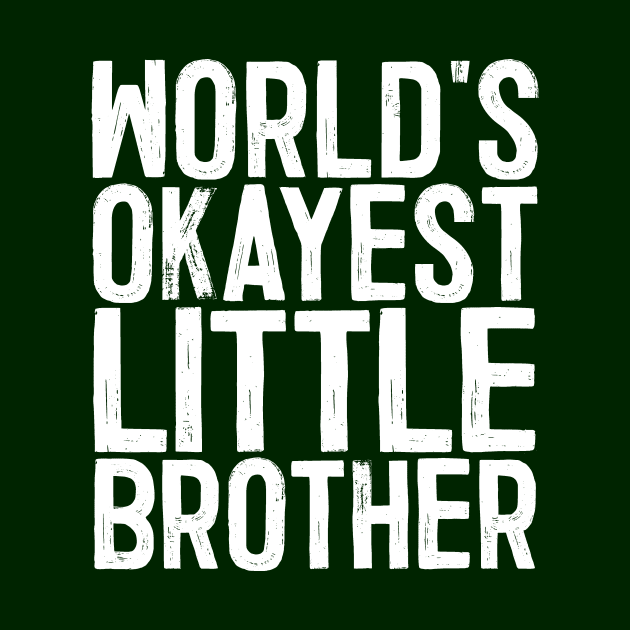 World's Okayest Little Brother by colorsplash