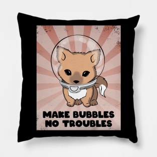 Make Bubbles No Troubles Cute fox Pillow