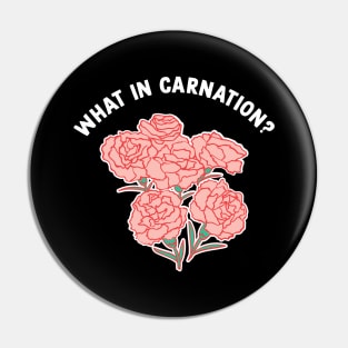 What In Carnation Gardening Pin