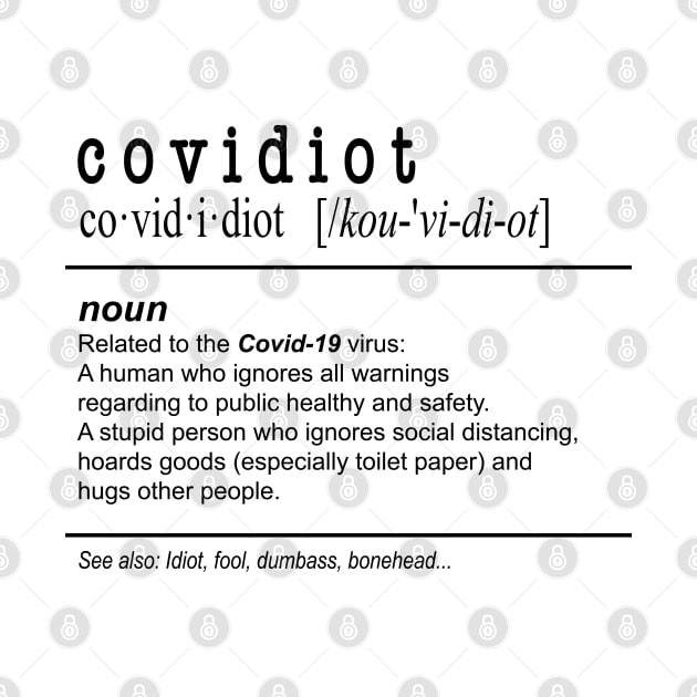 Covidiot Noun Virus by Shirtbubble