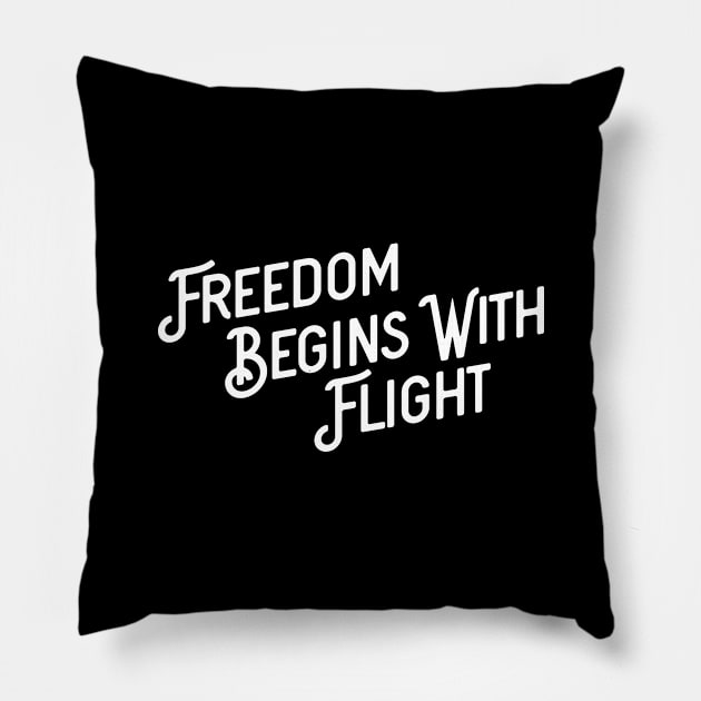 Freedom begins with flight Pillow by ShirtyLife