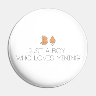 Just A Boy Who Loves Mining Pin