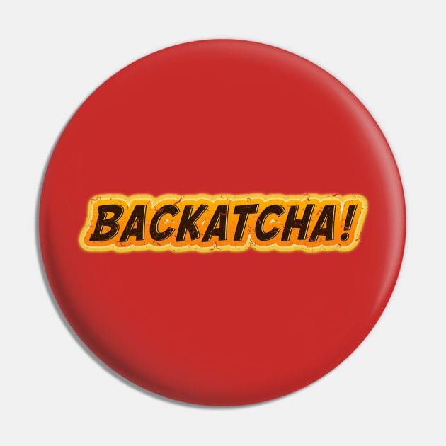 Backatcha! 60s 70s Retro Vintage Distressed Style Fun Statement Mens Womens 1960's 1970's Baby Boomer Pin by ExplOregon