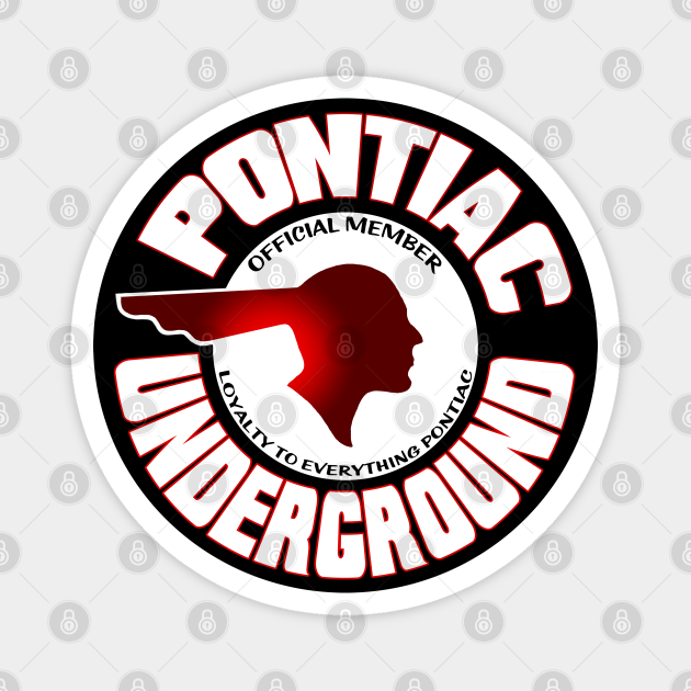 - Pontiac Underground - Magnet TeePublic