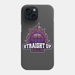 Straight Up Ballin Phone Case