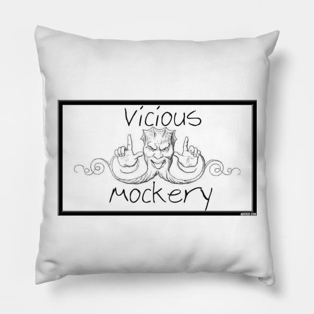 Vicious Mockery Pillow by Giantstomp