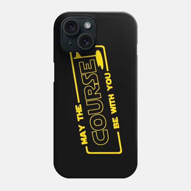 May The Course Be With You Phone Case by iconicole