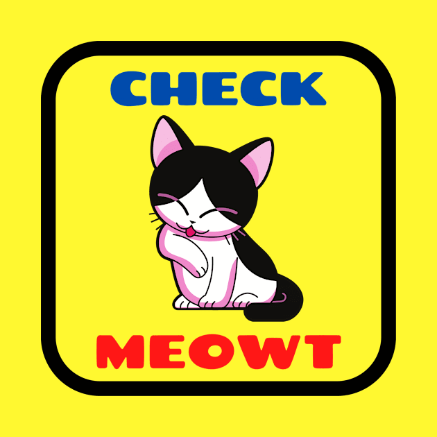 Check Meowt Cute Cat Saying For Kids by KidsKingdom