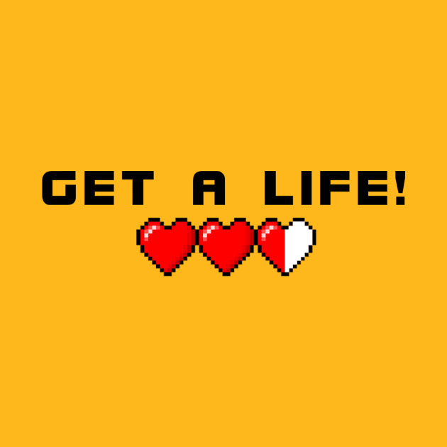 Get A Life by CaribbeanGamerPR