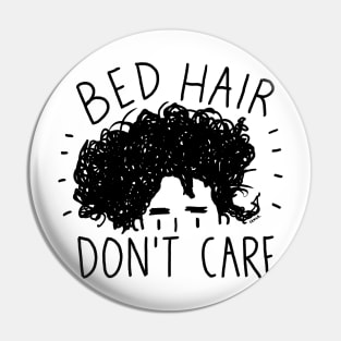 Bed Hair Don't care Pin