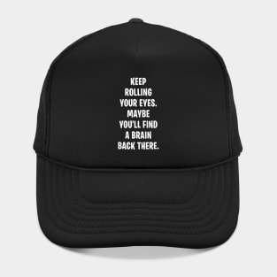 Keep Rolling Your Eyes Hat
